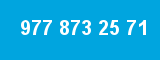 977 873 25 71